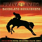 Franz Tornado - Bandolero comanchero
