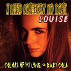 Louise - I need somebody to love